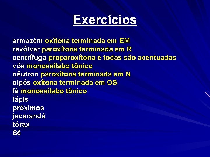 Exercícios armazém oxítona terminada em EM revólver paroxítona terminada em R centrífuga proparoxítona e