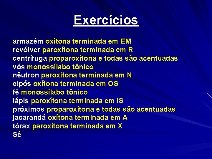 Exercícios armazém oxítona terminada em EM revólver paroxítona terminada em R centrífuga proparoxítona e