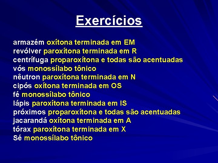 Exercícios armazém oxítona terminada em EM revólver paroxítona terminada em R centrífuga proparoxítona e