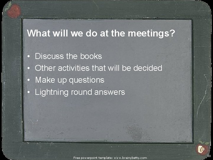 What will we do at the meetings? • • Discuss the books Other activities