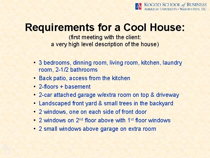 Requirements for a Cool House: (first meeting with the client: a very high level