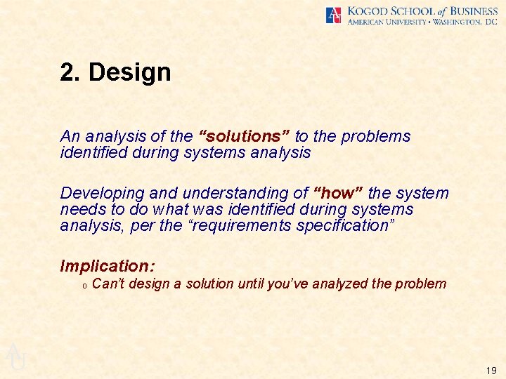 2. Design An analysis of the “solutions” to the problems identified during systems analysis