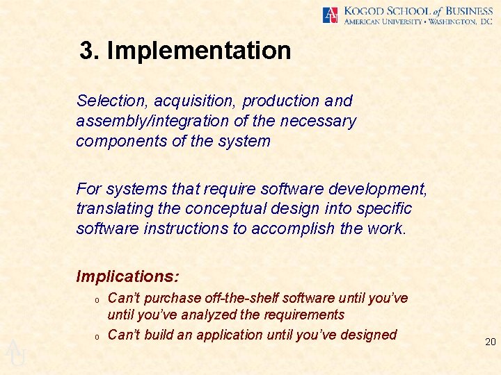 3. Implementation Selection, acquisition, production and assembly/integration of the necessary components of the system