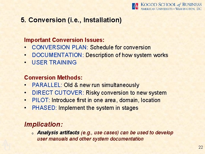 5. Conversion (i. e. , Installation) Important Conversion Issues: • CONVERSION PLAN: Schedule for