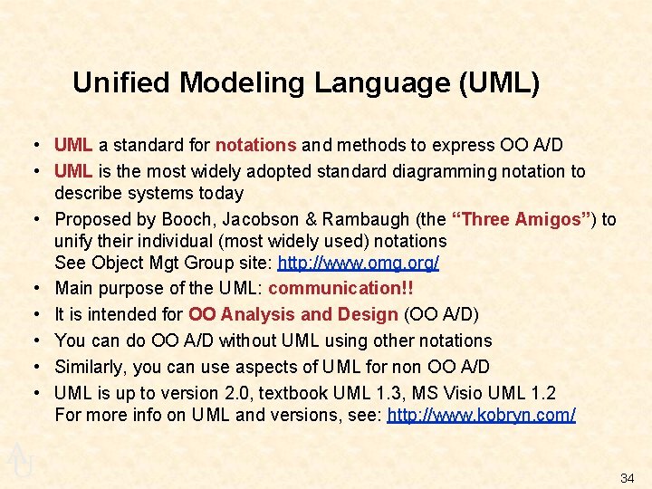 Unified Modeling Language (UML) • UML a standard for notations and methods to express