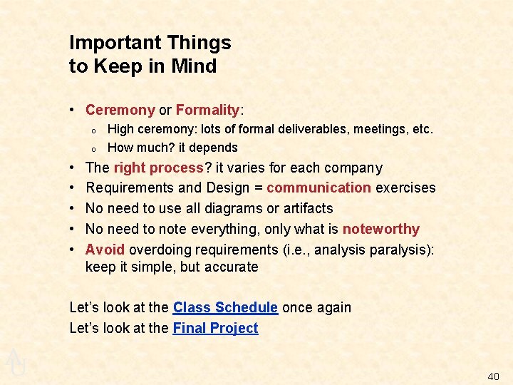 Important Things to Keep in Mind • Ceremony or Formality: o o • •