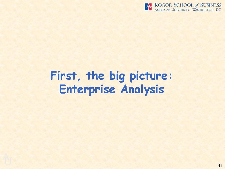 First, the big picture: Enterprise Analysis A U 41 