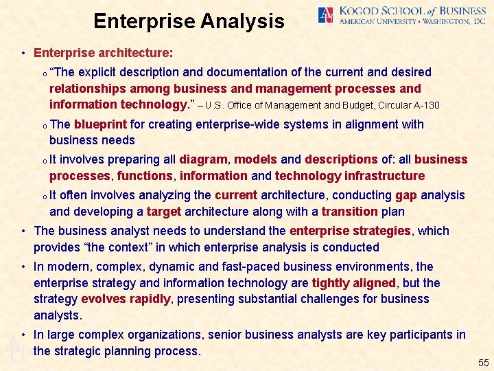 Enterprise Analysis • Enterprise architecture: o “The explicit description and documentation of the current