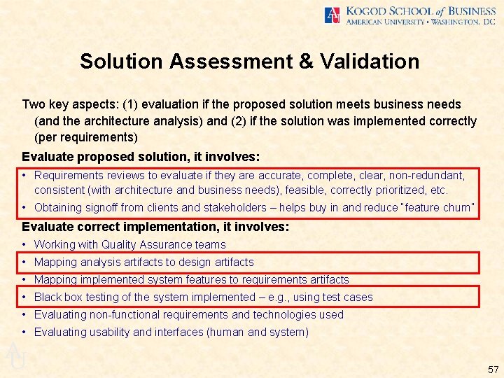 Solution Assessment & Validation Two key aspects: (1) evaluation if the proposed solution meets