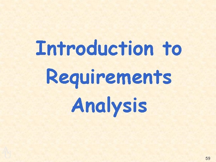 Introduction to Requirements Analysis A U 59 