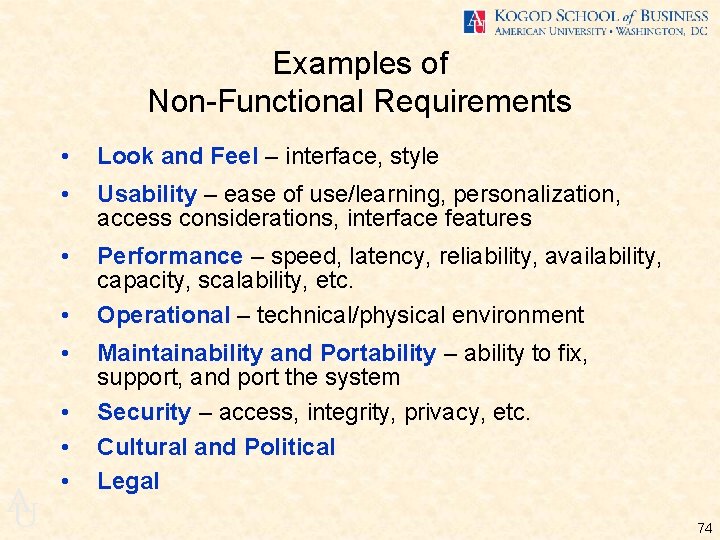 Examples of Non-Functional Requirements • Look and Feel – interface, style • Usability –