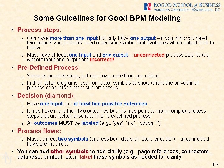 Some Guidelines for Good BPM Modeling • Process steps: o o Can have more