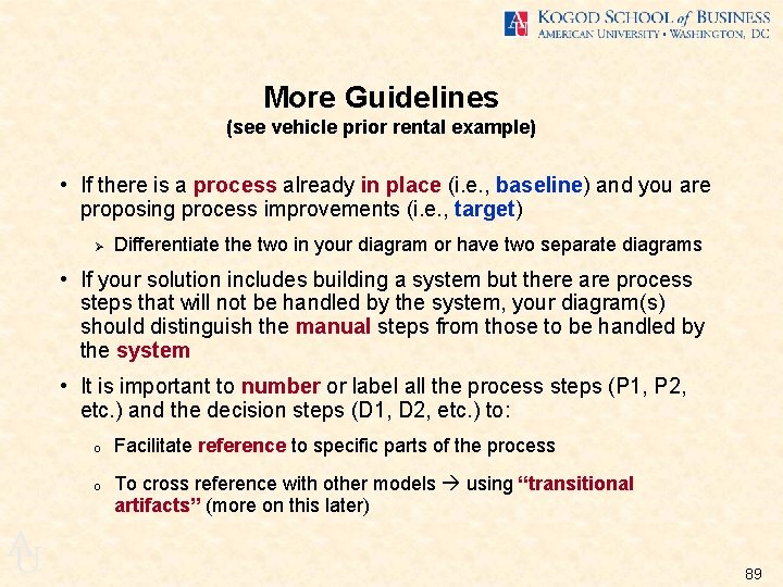 More Guidelines (see vehicle prior rental example) • If there is a process already