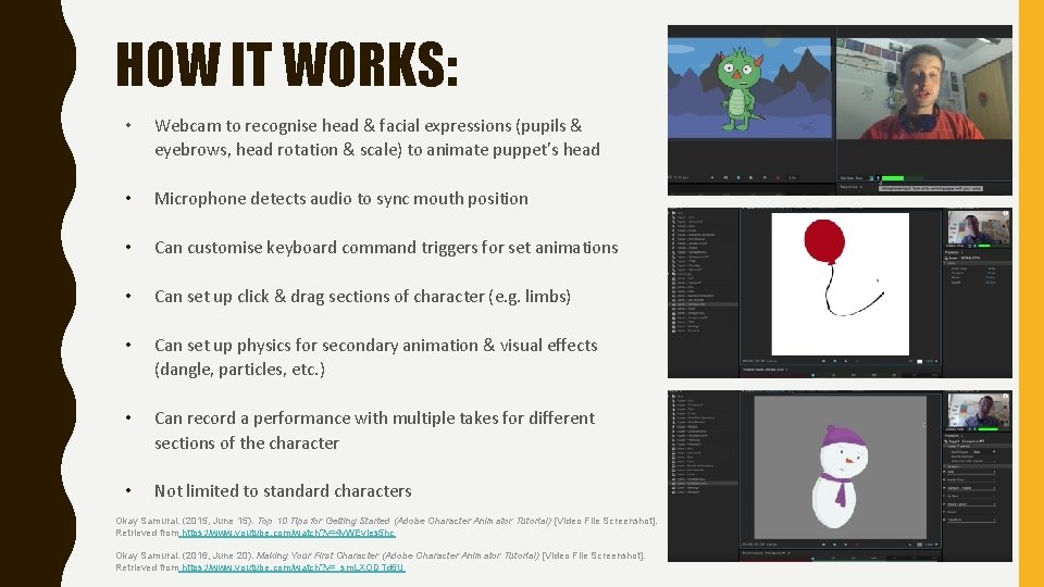 HOW IT WORKS: • Webcam to recognise head & facial expressions (pupils & eyebrows,
