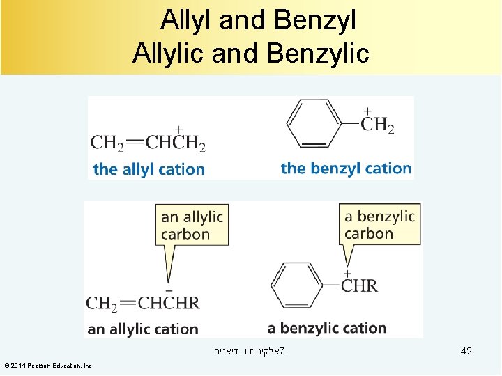 Allyl and Benzyl Allylic and Benzylic דיאנים - אלקינים ו 7© 2014 Pearson Education,