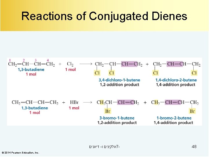 Reactions of Conjugated Dienes דיאנים - אלקינים ו 7© 2014 Pearson Education, Inc. 48