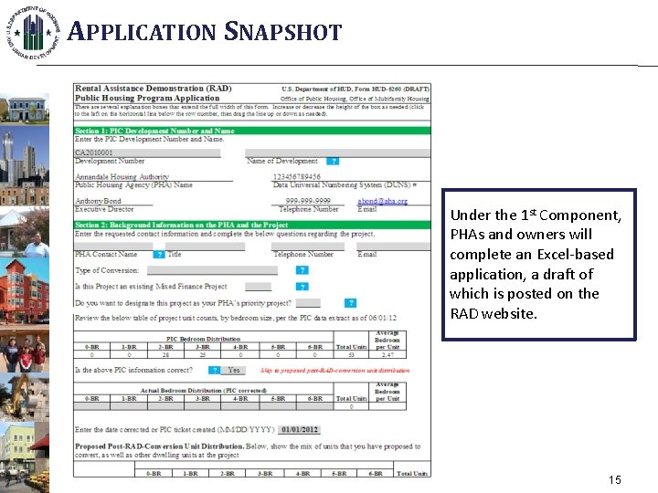 APPLICATION SNAPSHOT Under the 1 st Component, PHAs and owners will complete an Excel-based