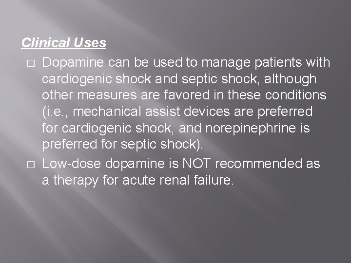 Clinical Uses � Dopamine can be used to manage patients with cardiogenic shock and Clinical Uses � Dopamine can be used to manage patients with cardiogenic shock and