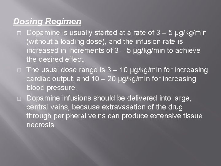 Dosing Regimen � � � Dopamine is usually started at a rate of 3 Dosing Regimen � � � Dopamine is usually started at a rate of 3