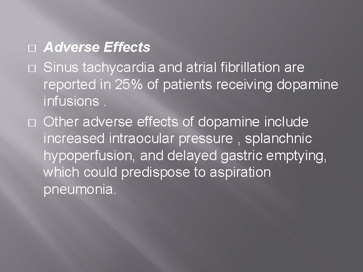 � � � Adverse Effects Sinus tachycardia and atrial fibrillation are reported in 25% � � � Adverse Effects Sinus tachycardia and atrial fibrillation are reported in 25%