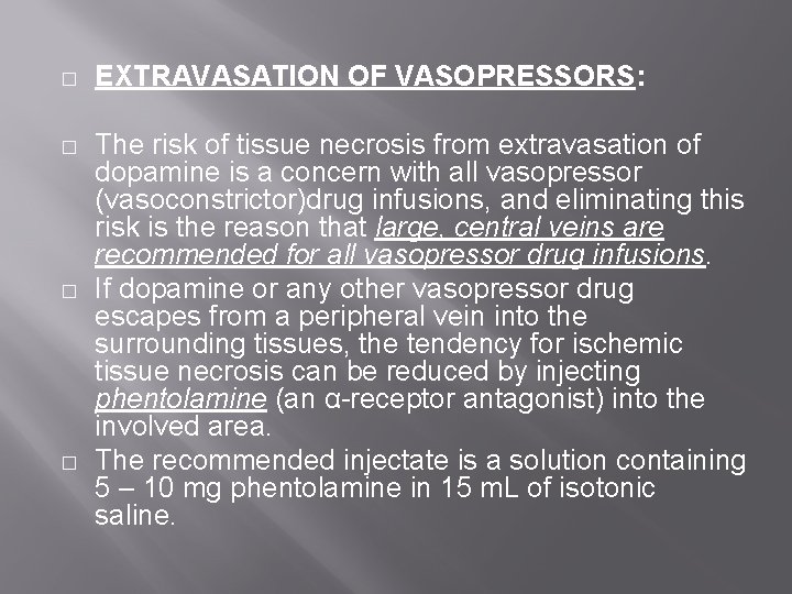 � EXTRAVASATION OF VASOPRESSORS: � The risk of tissue necrosis from extravasation of dopamine � EXTRAVASATION OF VASOPRESSORS: � The risk of tissue necrosis from extravasation of dopamine