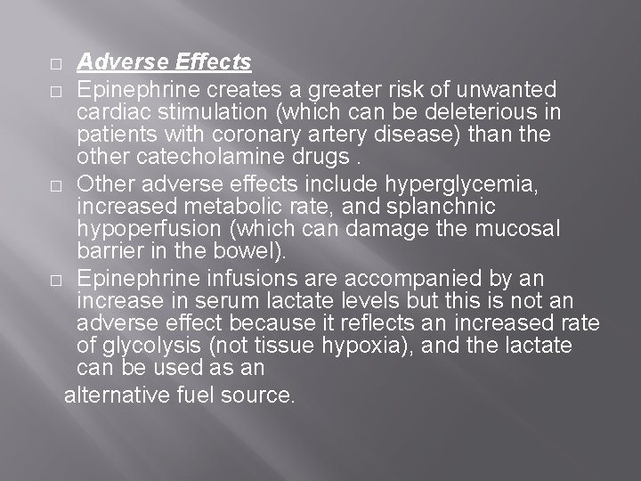 Adverse Effects � Epinephrine creates a greater risk of unwanted cardiac stimulation (which can Adverse Effects � Epinephrine creates a greater risk of unwanted cardiac stimulation (which can