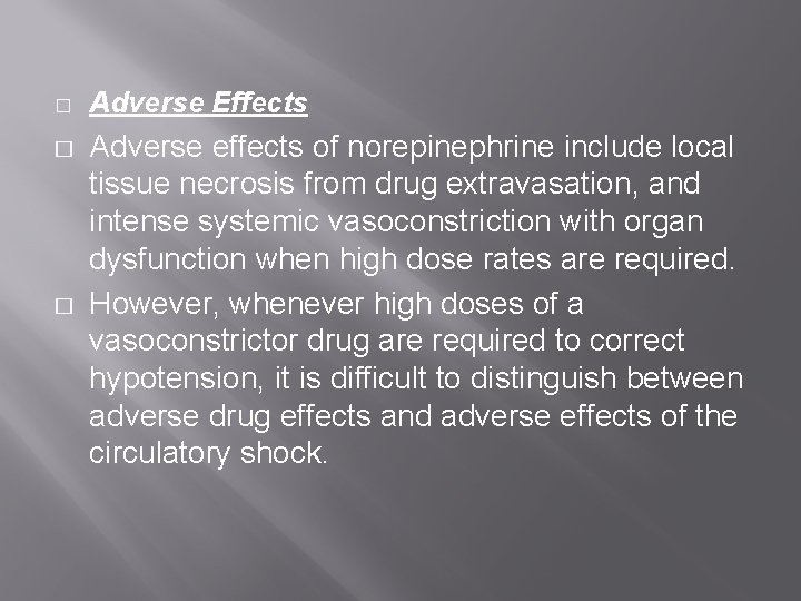 � � � Adverse Effects Adverse effects of norepinephrine include local tissue necrosis from � � � Adverse Effects Adverse effects of norepinephrine include local tissue necrosis from