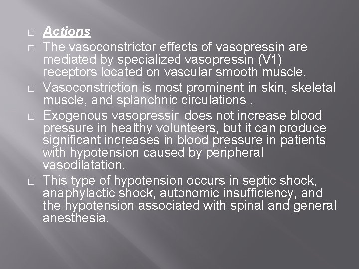� � � Actions The vasoconstrictor effects of vasopressin are mediated by specialized vasopressin � � � Actions The vasoconstrictor effects of vasopressin are mediated by specialized vasopressin