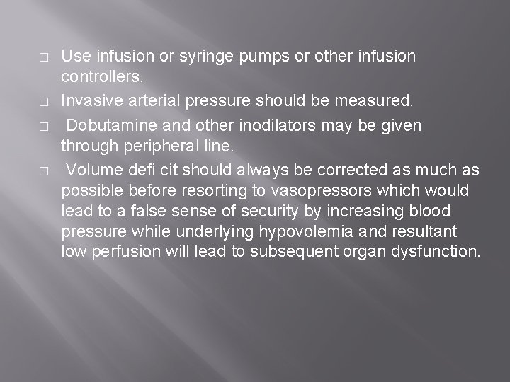 � � Use infusion or syringe pumps or other infusion controllers. Invasive arterial pressure � � Use infusion or syringe pumps or other infusion controllers. Invasive arterial pressure