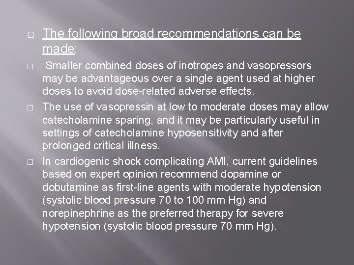� � The following broad recommendations can be made: Smaller combined doses of inotropes � � The following broad recommendations can be made: Smaller combined doses of inotropes