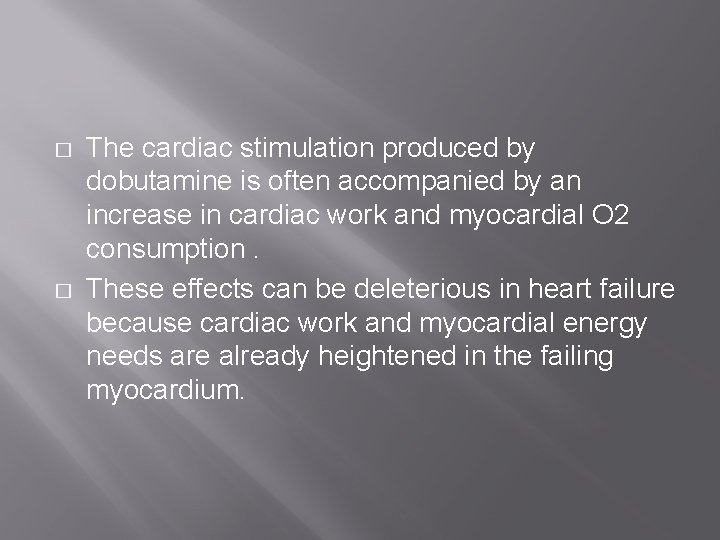 � � The cardiac stimulation produced by dobutamine is often accompanied by an increase � � The cardiac stimulation produced by dobutamine is often accompanied by an increase