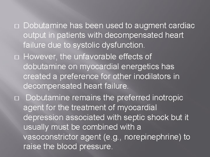 � � � Dobutamine has been used to augment cardiac output in patients with � � � Dobutamine has been used to augment cardiac output in patients with
