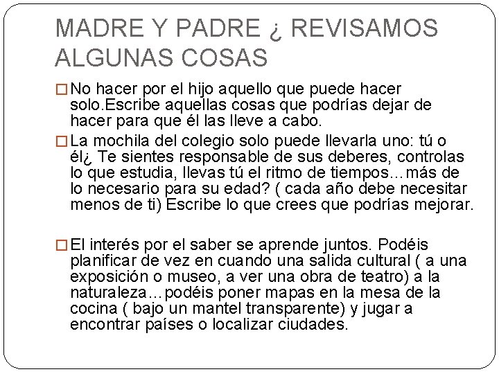 MADRE Y PADRE ¿ REVISAMOS ALGUNAS COSAS � No hacer por el hijo aquello