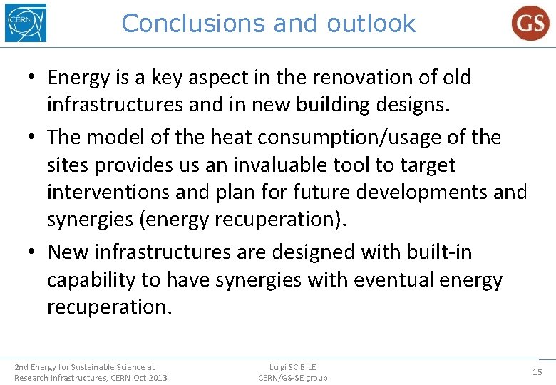 Conclusions and outlook • Energy is a key aspect in the renovation of old