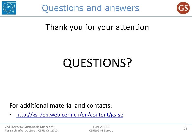 Questions and answers Thank you for your attention QUESTIONS? For additional material and contacts: