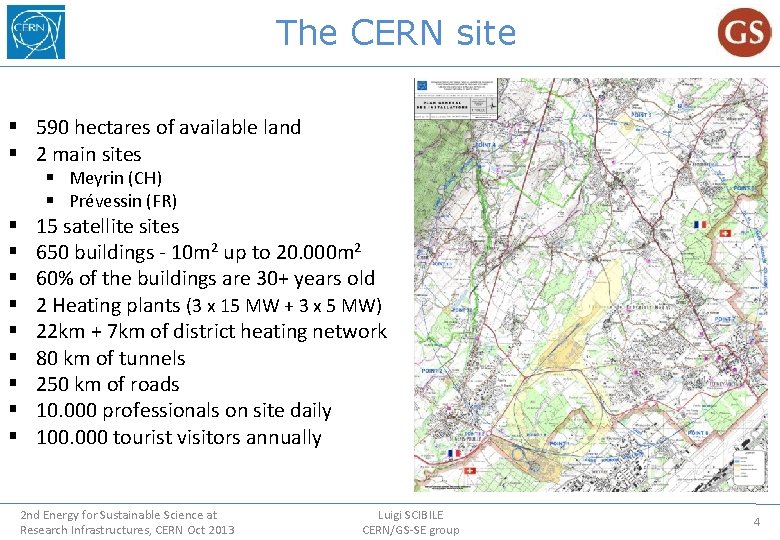 The CERN site § 590 hectares of available land § 2 main sites §