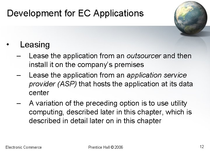 Development for EC Applications • Leasing – – – Lease the application from an