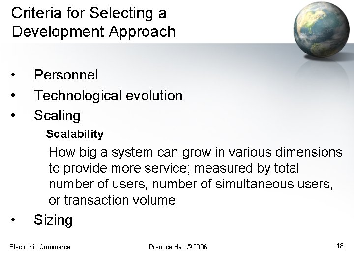 Criteria for Selecting a Development Approach • • • Personnel Technological evolution Scaling Scalability