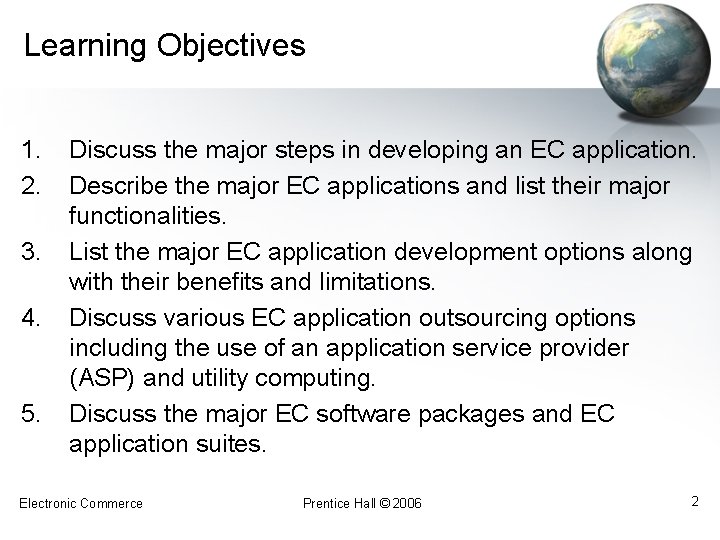 Learning Objectives 1. 2. 3. 4. 5. Discuss the major steps in developing an