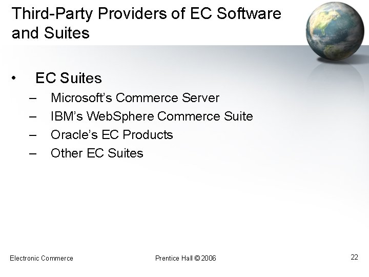 Third-Party Providers of EC Software and Suites • EC Suites – – Microsoft’s Commerce