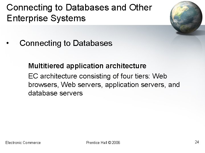 Connecting to Databases and Other Enterprise Systems • Connecting to Databases Multitiered application architecture
