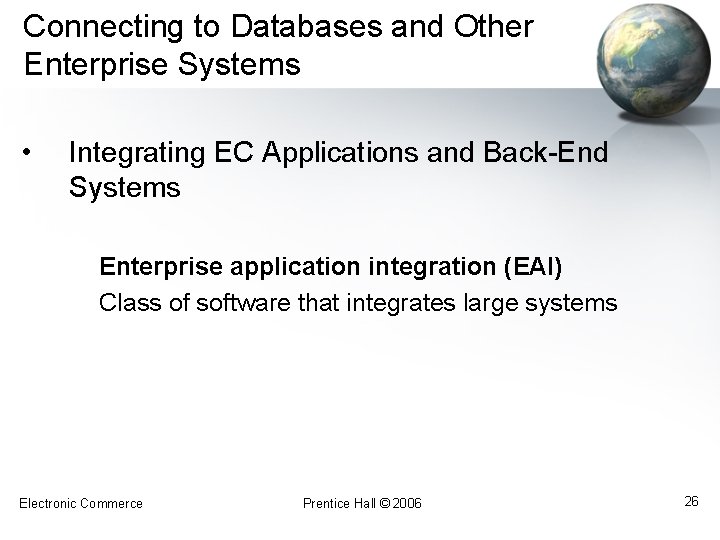 Connecting to Databases and Other Enterprise Systems • Integrating EC Applications and Back-End Systems