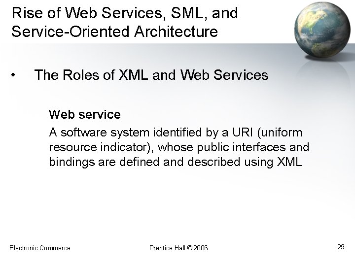 Rise of Web Services, SML, and Service-Oriented Architecture • The Roles of XML and