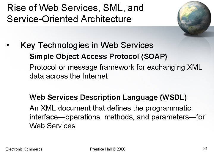 Rise of Web Services, SML, and Service-Oriented Architecture • Key Technologies in Web Services