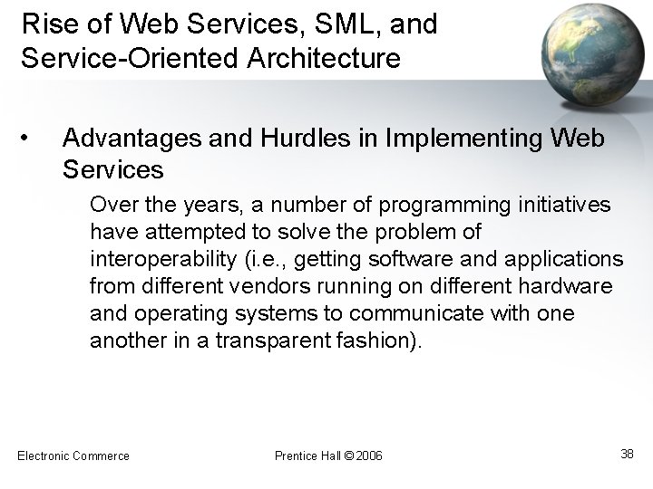 Rise of Web Services, SML, and Service-Oriented Architecture • Advantages and Hurdles in Implementing