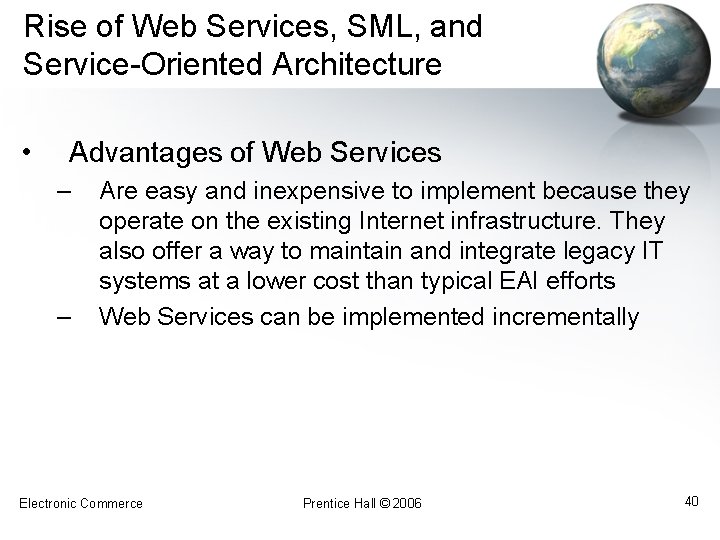 Rise of Web Services, SML, and Service-Oriented Architecture • Advantages of Web Services –