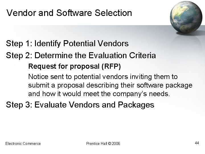 Vendor and Software Selection Step 1: Identify Potential Vendors Step 2: Determine the Evaluation