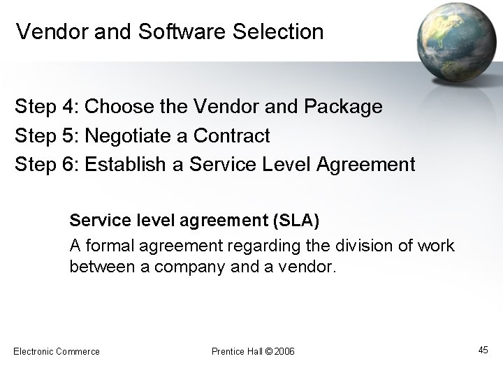 Vendor and Software Selection Step 4: Choose the Vendor and Package Step 5: Negotiate