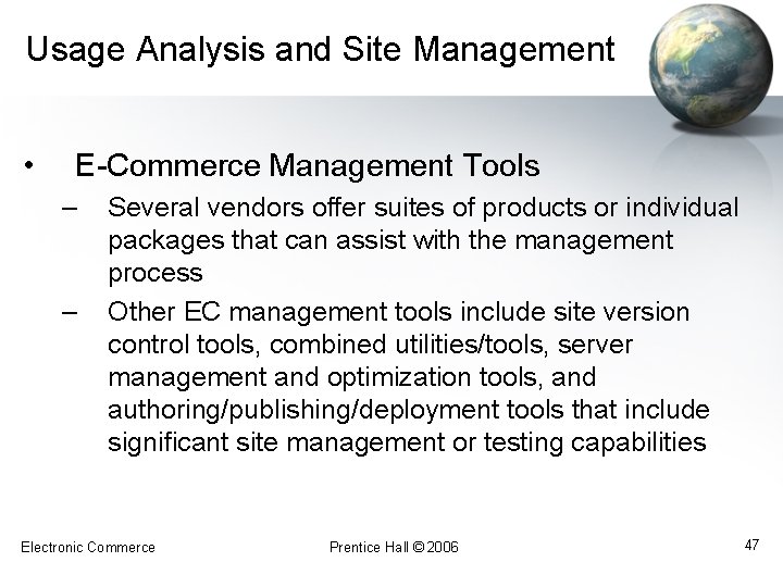Usage Analysis and Site Management • E-Commerce Management Tools – – Several vendors offer