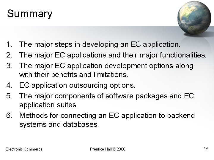 Summary 1. The major steps in developing an EC application. 2. The major EC